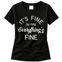 It's Fine I'm Fine Everything is FINE Funny Meme Womens T-Shirt