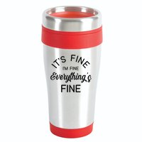 It's Fine I'm Fine Everything is FINE Funny Meme 16oz Travel Tumbler