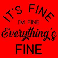 It's Fine I'm Fine Everything is FINE Funny Meme 16oz Travel Tumbler