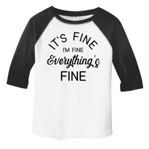 It's Fine I'm Fine Everything is FINE Funny Meme Toddler Fine Jersey T-Shirt