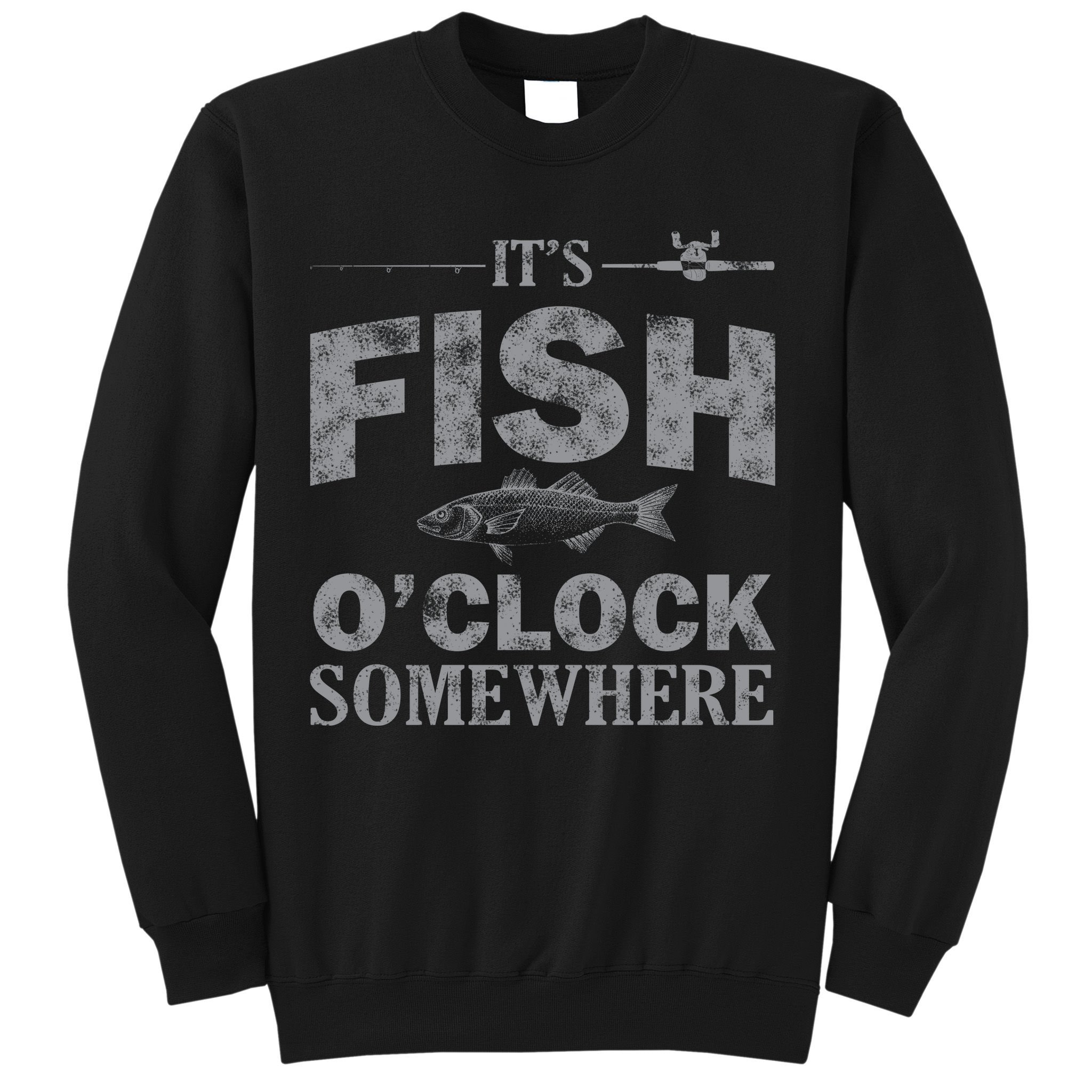 It's Fish O'Clock Somewhere Funny Sweatshirt
