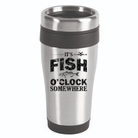 It's Fish O'Clock Somewhere Funny 16oz Travel Tumbler
