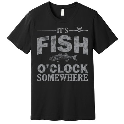 It's Fish O'Clock Somewhere Funny Premium T-Shirt