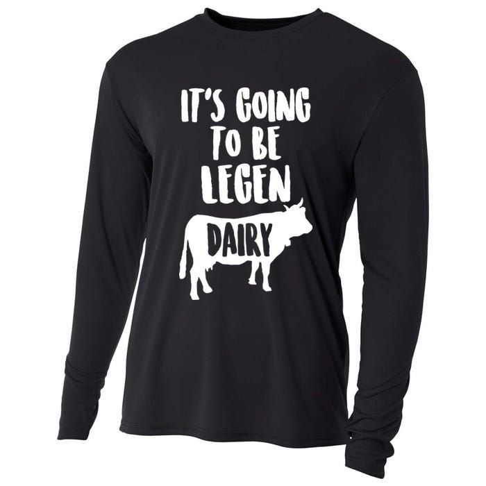 It's Going To Be Legen Dairy Cooling Performance Long Sleeve Crew