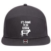 It's Going To Be Legen Dairy 7 Panel Mesh Trucker Snapback Hat