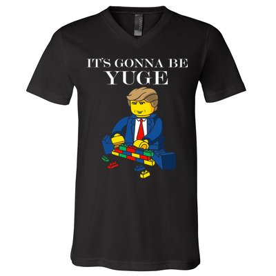 It's Going To Be YUGE - Trump Build a Wall V-Neck T-Shirt