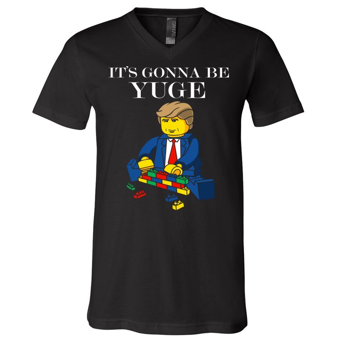 It's Going To Be YUGE - Trump Build a Wall V-Neck T-Shirt