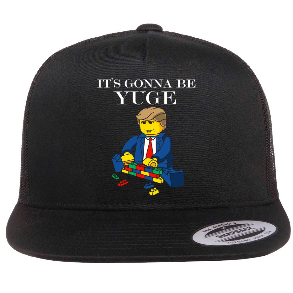 It's Going To Be YUGE - Trump Build a Wall Flat Bill Trucker Hat