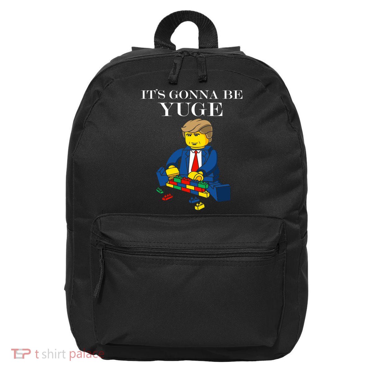 It's Going To Be YUGE - Trump Build a Wall 16 in Basic Backpack