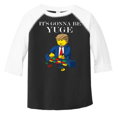 It's Going To Be YUGE - Trump Build a Wall Toddler Fine Jersey T-Shirt