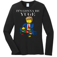 It's Going To Be YUGE - Trump Build a Wall Ladies Long Sleeve Shirt