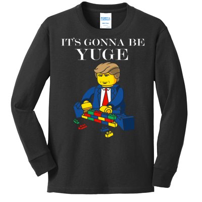 It's Going To Be YUGE - Trump Build a Wall Kids Long Sleeve Shirt