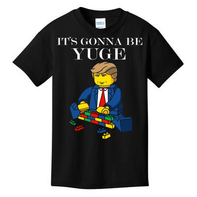 It's Going To Be YUGE - Trump Build a Wall Kids T-Shirt