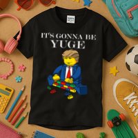It's Going To Be YUGE - Trump Build a Wall Kids T-Shirt