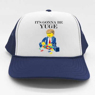 It's Going To Be YUGE - Trump Build a Wall Trucker Hat