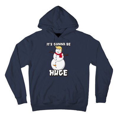 It's Gonna Be Huge Trump Christmas Snowman Hoodie