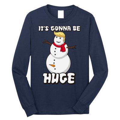 It's Gonna Be Huge Trump Christmas Snowman Long Sleeve Shirt