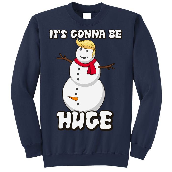 It's Gonna Be Huge Trump Christmas Snowman Sweatshirt