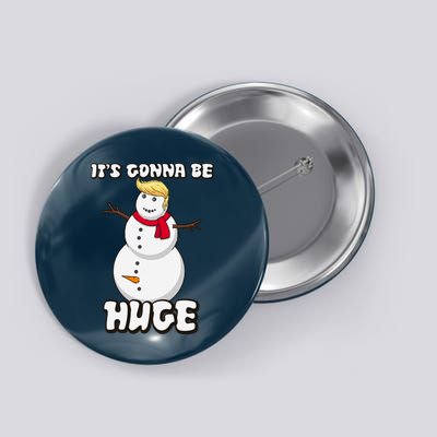 It's Gonna Be Huge Trump Christmas Snowman Button