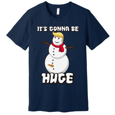 It's Gonna Be Huge Trump Christmas Snowman Premium T-Shirt