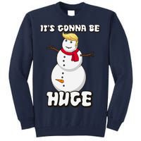 It's Gonna Be Huge Trump Christmas Snowman Tall Sweatshirt