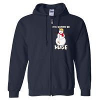 It's Gonna Be Huge Trump Christmas Snowman Full Zip Hoodie