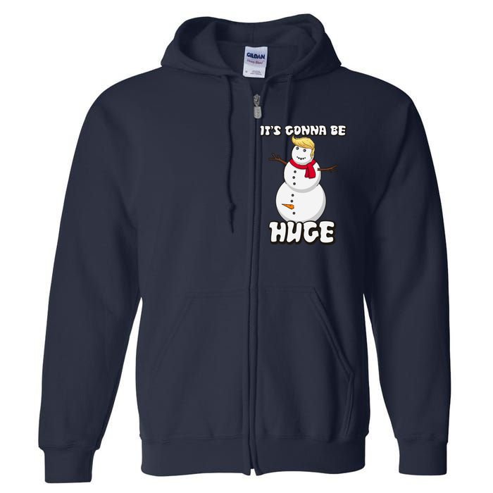 It's Gonna Be Huge Trump Christmas Snowman Full Zip Hoodie