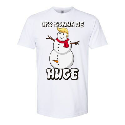 It's Gonna Be Huge Trump Christmas Snowman Softstyle CVC T-Shirt