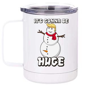 It's Gonna Be Huge Trump Christmas Snowman 12 oz Stainless Steel Tumbler Cup