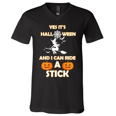 Its Halloween & I Can Ride a Stick Witch V-Neck T-Shirt