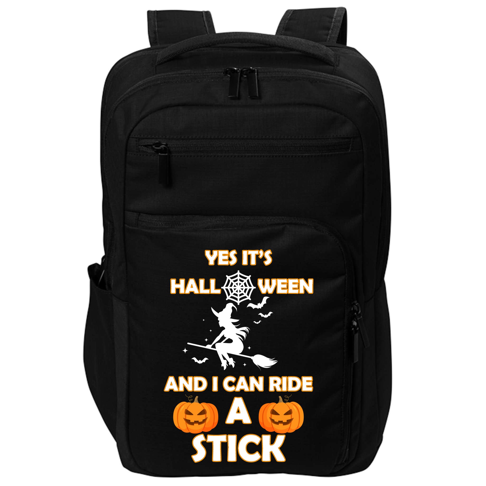 Its Halloween & I Can Ride a Stick Witch Impact Tech Backpack