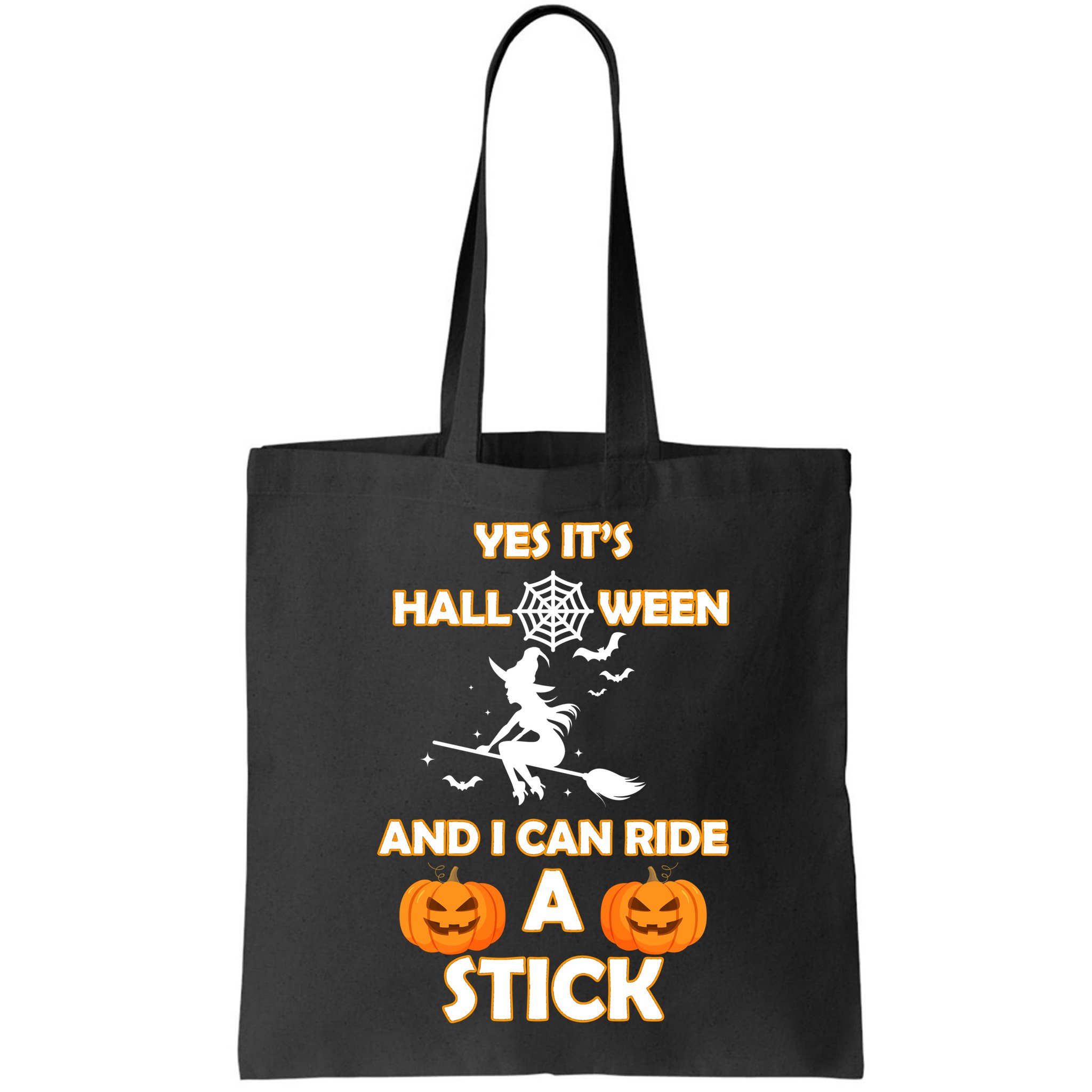 Its Halloween & I Can Ride a Stick Witch Bag