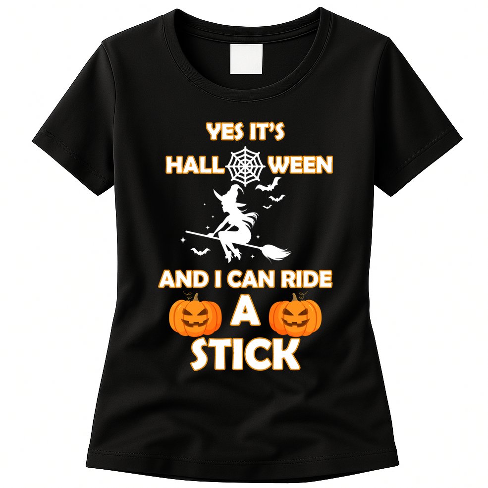Its Halloween & I Can Ride a Stick Witch Womens T-Shirt