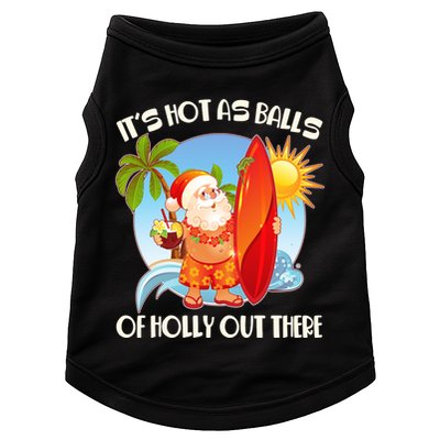 It's Hot As Balls Of Holly Out There Christmas In July Doggie Tank