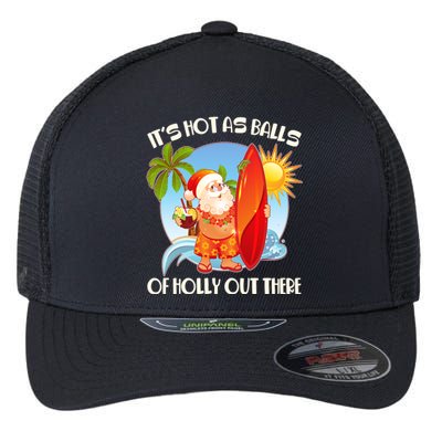 It's Hot As Balls Of Holly Out There Christmas In July Flexfit Unipanel Trucker Cap