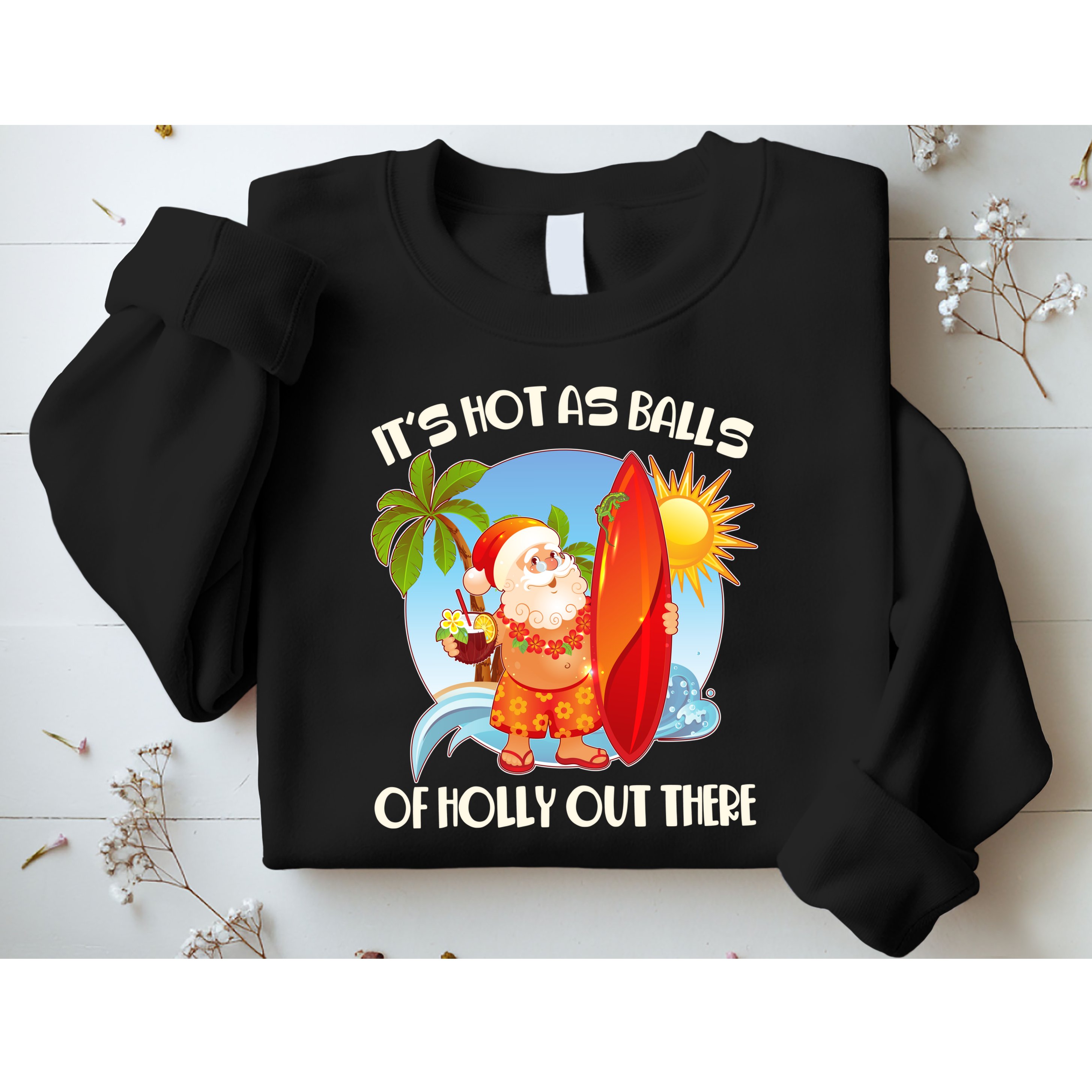 It's Hot As Balls Of Holly Out There Christmas In July Sweatshirt