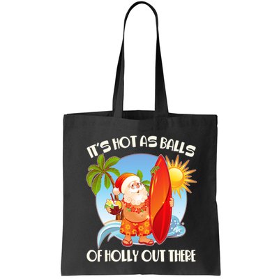 It's Hot As Balls Of Holly Out There Christmas In July Bag