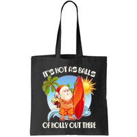 It's Hot As Balls Of Holly Out There Christmas In July Bag