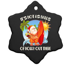 It's Hot As Balls Of Holly Out There Christmas In July Ceramic Star Ornament