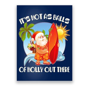 It's Hot As Balls Of Holly Out There Christmas In July Poster