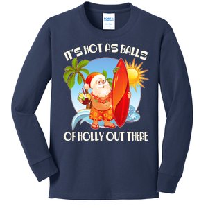 It's Hot As Balls Of Holly Out There Christmas In July Kids Long Sleeve Shirt