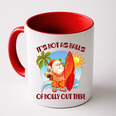 It's Hot As Balls Of Holly Out There Christmas In July Mug