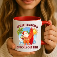 It's Hot As Balls Of Holly Out There Christmas In July Mug