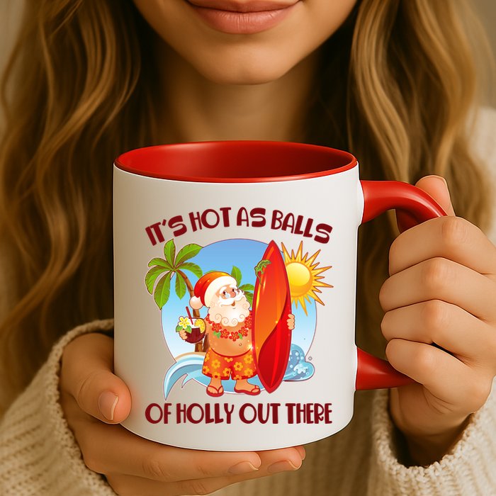 It's Hot As Balls Of Holly Out There Christmas In July Mug