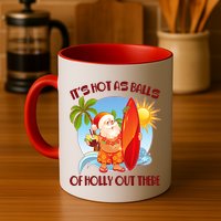It's Hot As Balls Of Holly Out There Christmas In July Mug