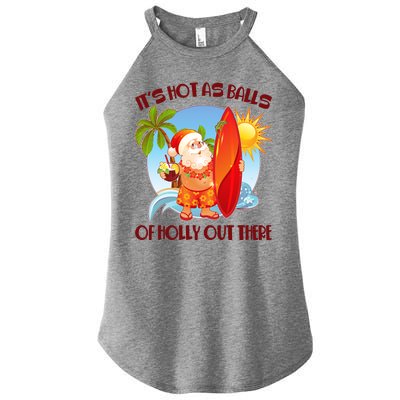 It's Hot As Balls Of Holly Out There Christmas In July Women’s Perfect Tri Rocker Tank