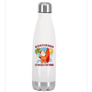 It's Hot As Balls Of Holly Out There Christmas In July Stainless Steel Insulated Water Bottle