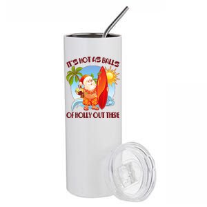 It's Hot As Balls Of Holly Out There Christmas In July Stainless Steel Tumbler