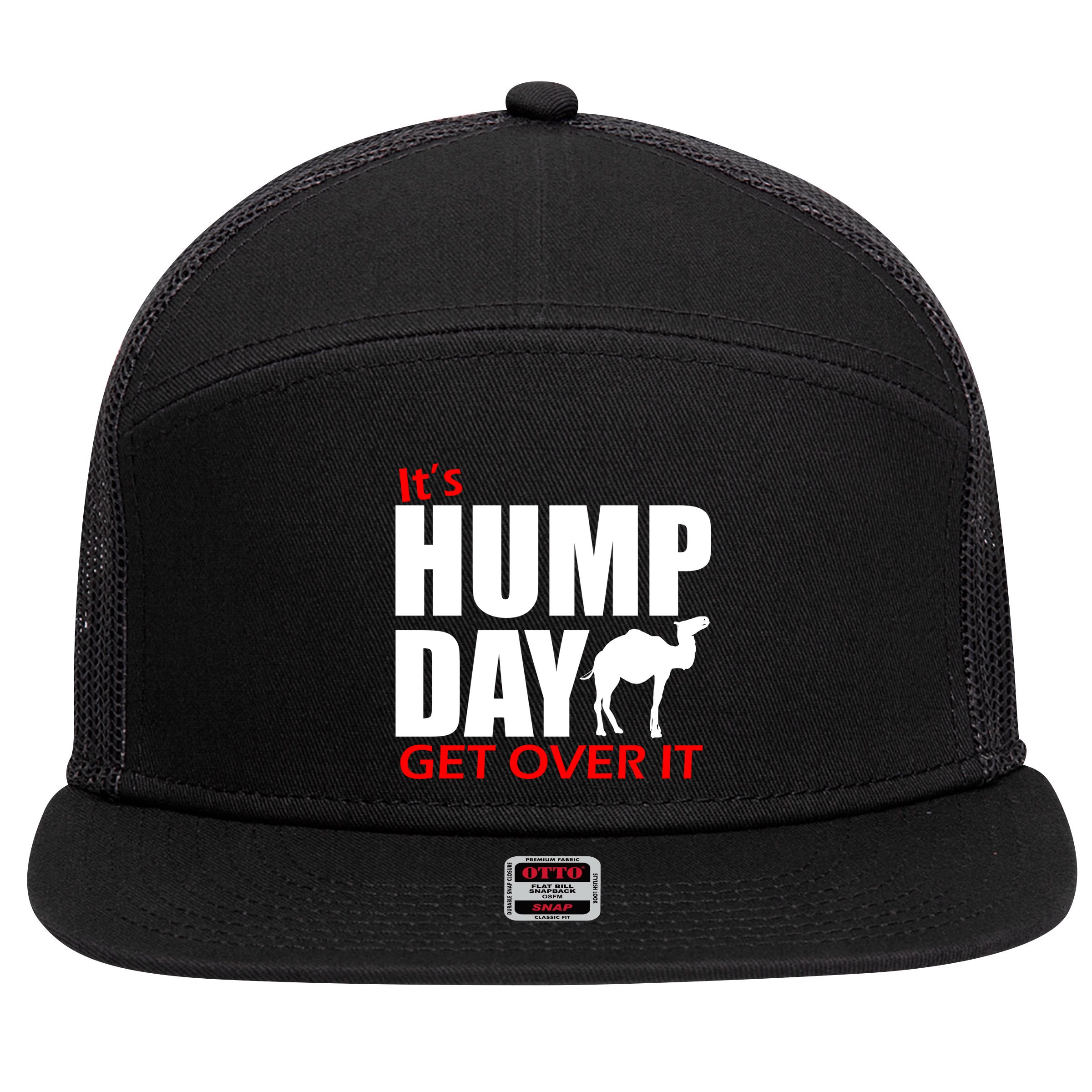 It's Hump Day Get Over It 7 Panel Mesh Trucker Snapback Hat
