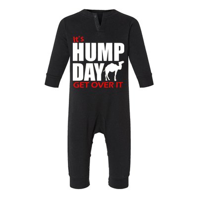 It's Hump Day Get Over It Infant Fleece One Piece